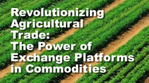 agricalture-usa-Agricultural-Trade-The-Power-of-Exchange-Platforms-in-Commodities