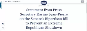 White House - Statement from Press Secretary Karine Jean-Pierre on the Senate’s Bipartisan Bill to Prevent an Extreme Republican Shutdown