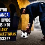 Mamdani’s World Cup Kickoff: One Ball, Two Camps — “Palestinians” and “Non-Palestinians” - person in news image